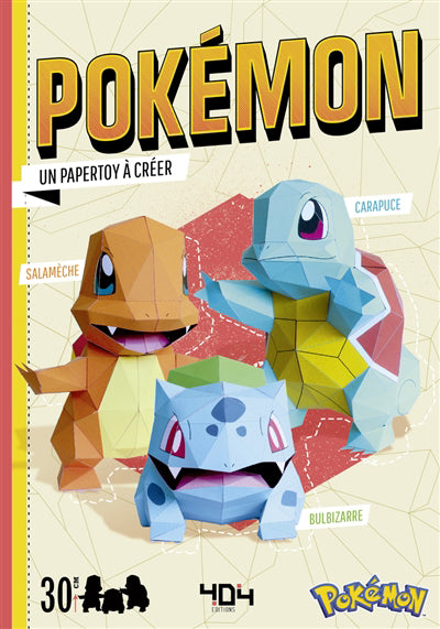 POKEMON : UN PAPERTOY A CREER (SALAMECHE CARAPUCE BULBIZARRE)