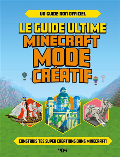 GUIDE ULTIME MINECRAFT : MODE CREATIF