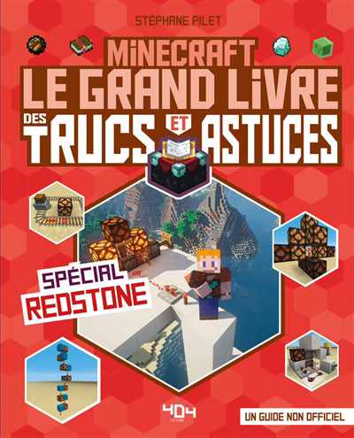 MINECRAFT - LE GRAND LIVRE DES TRUCS ET ASTUCES - SPECIAL REDSTON