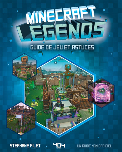 MINECRAFT LEGENDS : GUIDE DE JEU ET ASTUCES