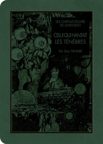 CHEFS D'OEUVRE DE LOVECRAFT - CELUI QUI HANTAIT LES TENEBRES