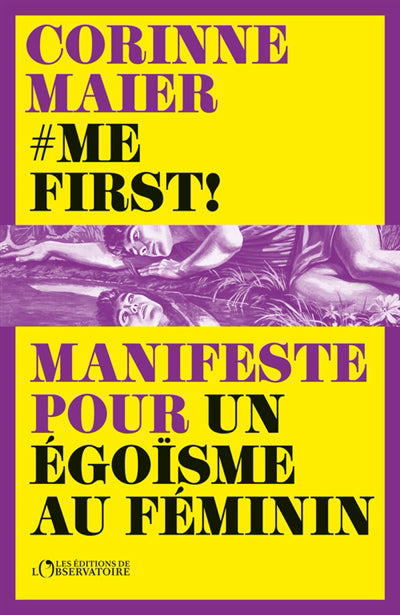 ME FIRST : MANIFESTE POUR UN EGOISME AU FEMININ