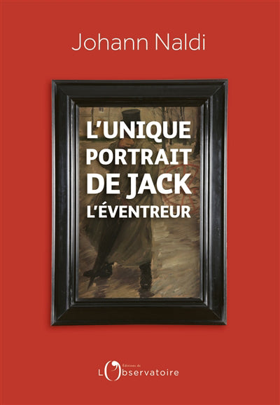 UNIQUE PORTRAIT DE JACK L'EVENTREUR