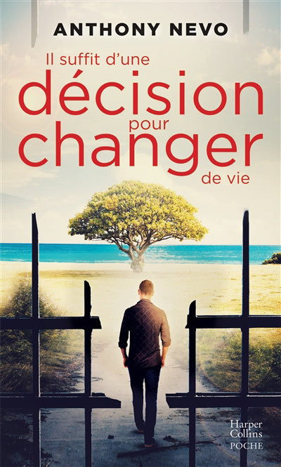 IL SUFFIT D'UNE DECISION POUR CHANGER...