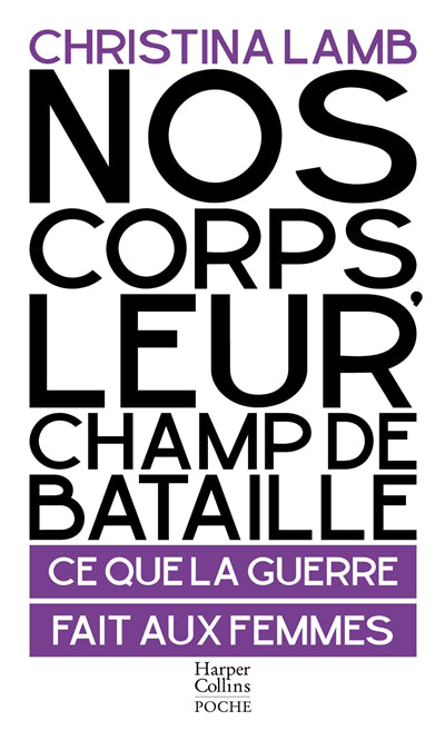 NOS CORPS, LEUR CHAMP DE BATAILLE