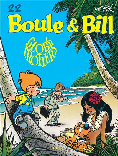 Boule & Bill 22 : Globe-Trotters N.E.