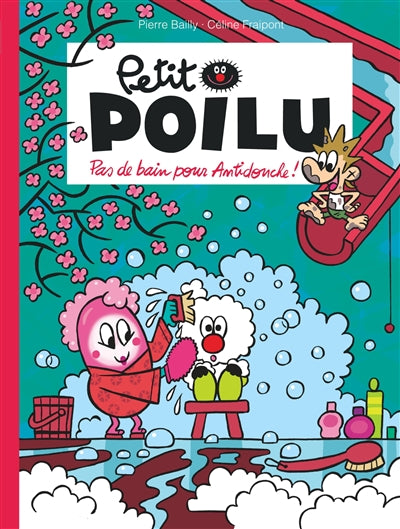 PETIT POILU 25  PAS DE BAIN POUR ANTIDOUCHE !