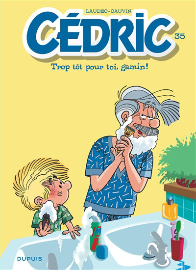 CEDRIC 35  TROP TOT POUR TOI, GAMIN !