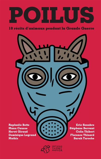 POILUS : 10 RÉCITS D'ANIMAUX PENDANT LA GRANDE GUERRE