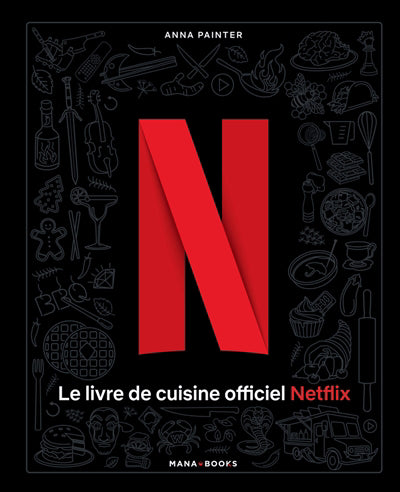 LIVRE DE CUISINE OFFICIEL NETFLIX