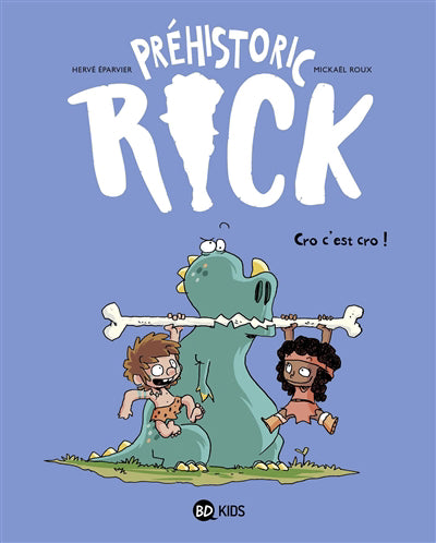 Prehistoric rick T04 Cro c'est cro !