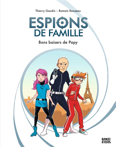 ESPIONS DE FAMILLE T01-BONS BAISERS DE..