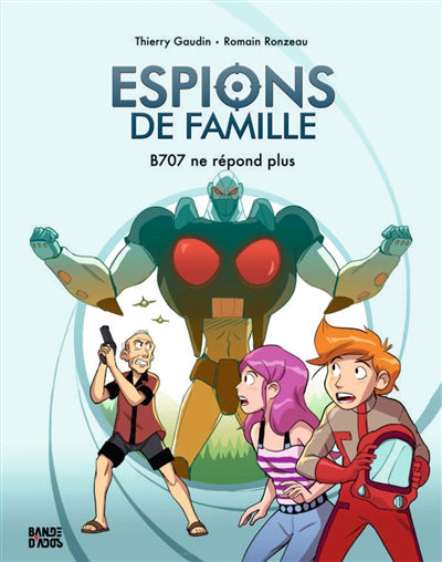 ESPIONS DE FAMILLE T02 -B707 NE REPOND..