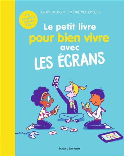 PETIT LIVRE POUR BIEN VIVRE AVEC LES ECRANS