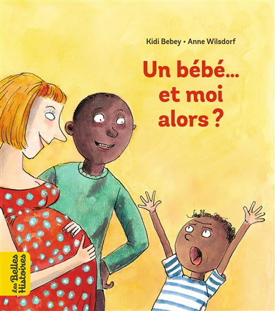 UN BEBE... ET MOI ALORS?