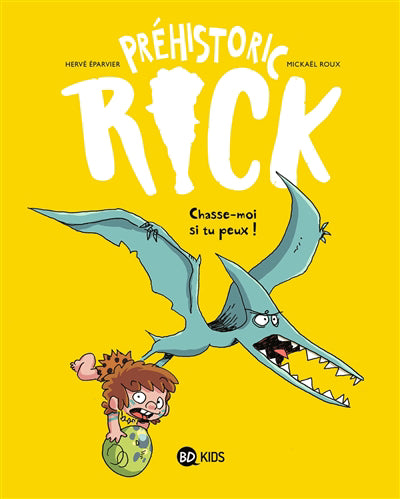 PREHISTORIC RICK T06 -CHASSE-MOI SI TU..