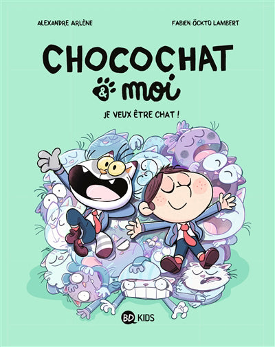 CHOCOCHAT ET MOI T02 -JE VEUX ETRE CHAT !