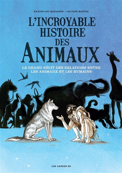 INCROYABLE HISTOIRE DES ANIMAUX