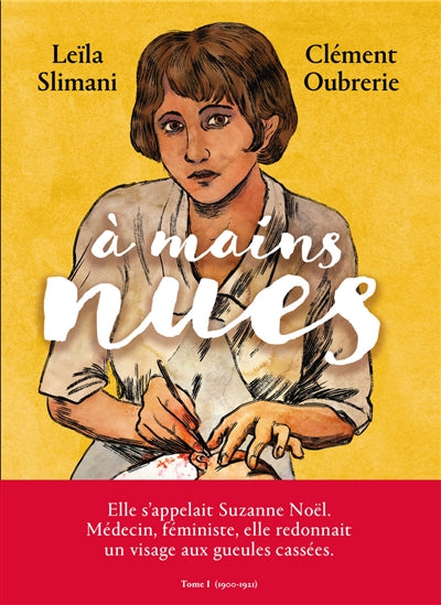 A MAINS NUES - TOME 1 1900-1921