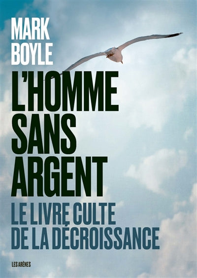 HOMME SANS ARGENT - LE LIVRE CULTE DE LA DECROISSANCE - NOUVELL