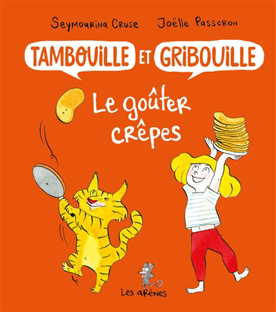 TAMBOUILLE ET GRIBOUILLE : LE GOUTER CREPES