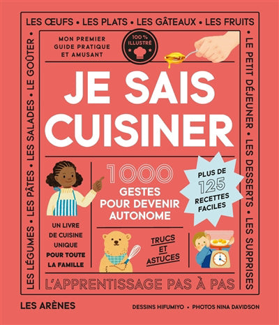 JE SAIS CUISINER : 1000 GESTES POUR DEVENIR AUTONOME