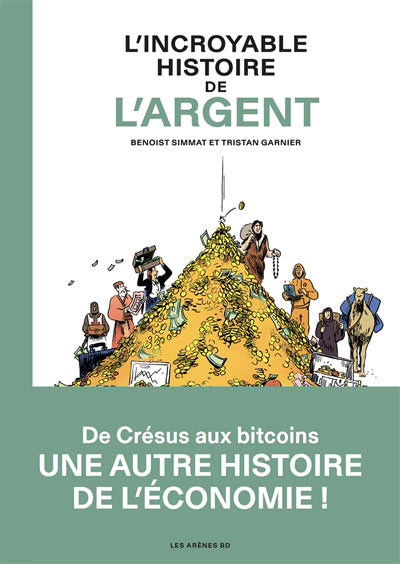 INCROYABLE HISTOIRE DE L'ARGENT