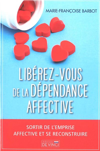 LIBEREZ-VOUS DE LA DEPENDANCE AFFECTIVE  SORTIR DE L'EMPRIS