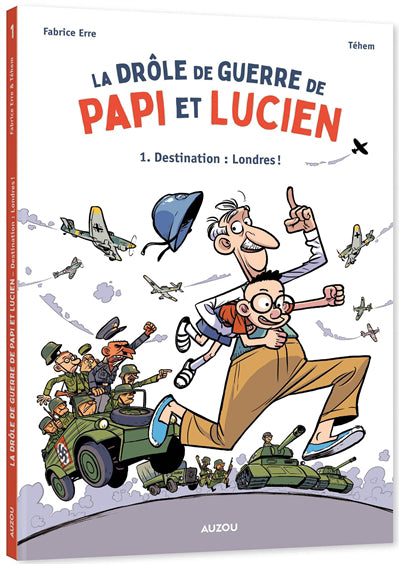 DROLE DE GUERRE DE PAPI ET LUCIEN T.01 : DESTINATION LONDRES