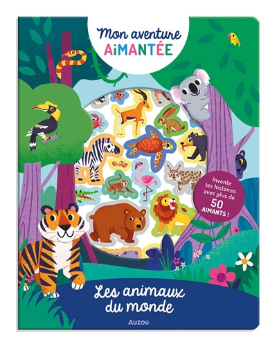 MON AVENTURE AIMANTEE : LES ANIMAUX DU MONDE