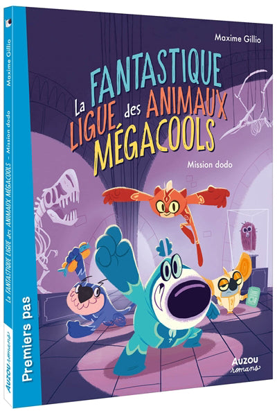 FANTASTIQUE LIGUE DES ANIMAUX MEGACOOLS T.01 : MISSION DODO