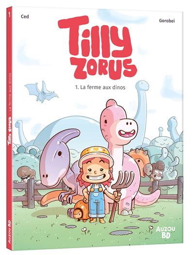 TILLY ZORUS T.01 : LA FERME AUX DINOS