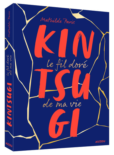 KINTSUGI : LE FIL DORE DE MA VIE