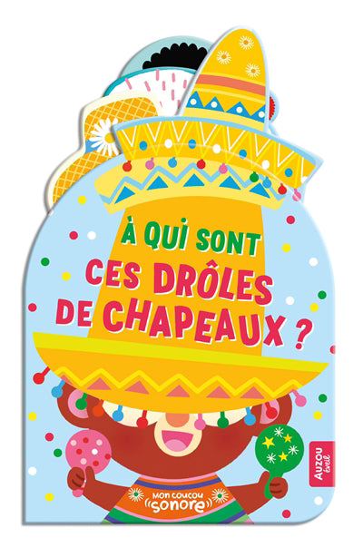 A QUI SONT CES DROLES DE CHAPEAUX ?