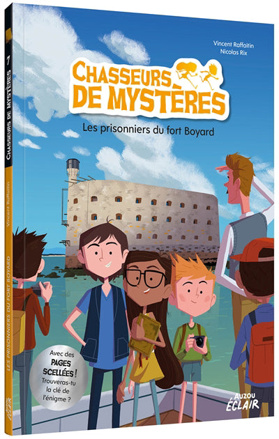 CHASSEURS DE MYSTERES T.07 : LES PRISONNIERS DU FORT BOYARD