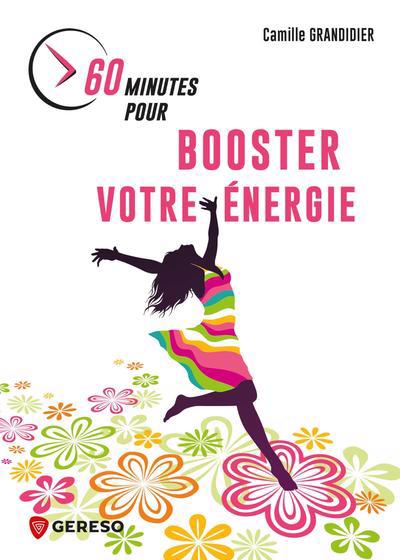 60 MINUTES POUR BOOSTER VOTRE ENERGIE : PRENDRE SOIN DE SOI POUR