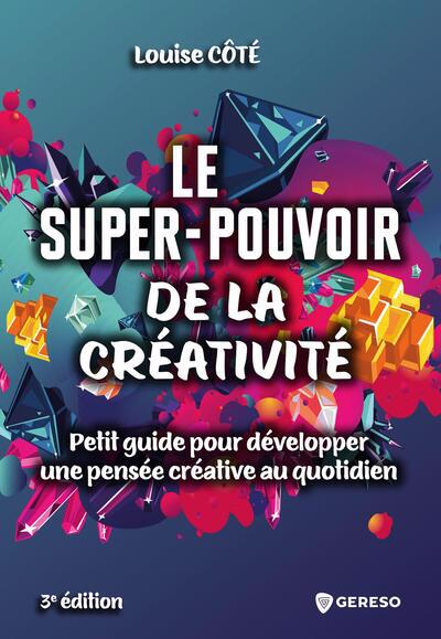 SUPER POUVOIR DE LA CREATIVITE - PETIT GUIDE POUR DEVELOPPER U