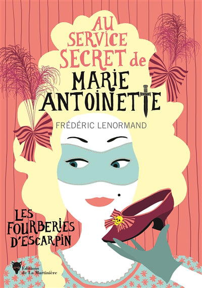 AU SERVICE SECRET DE MARIE-ANTOINETTE T.07 : LES FOURBERIES D'ESC