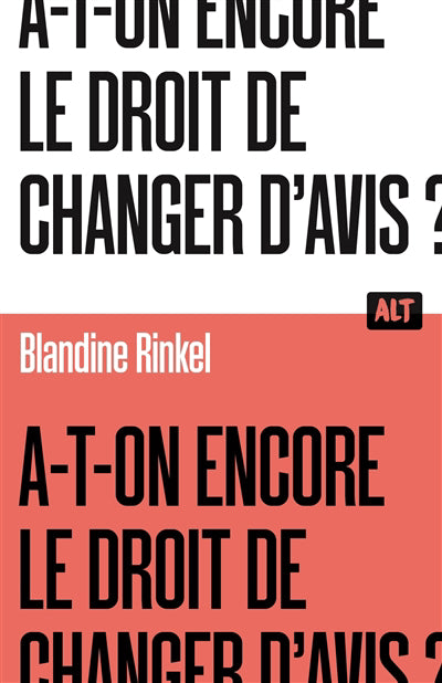 A-T-ON ENCORE LE DROIT DE CHANGER D'AVIS