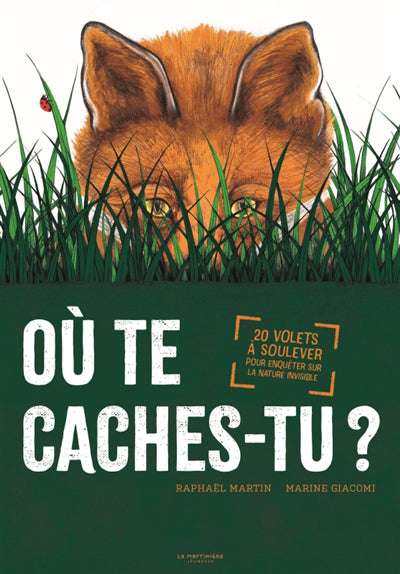 OÙ TE CACHES-TU : 20 VOLETS À SOULEVER POUR ENQUÊTER SUR LA NATUR