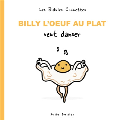 BILLY L'OEUF AU PLAT VEUT DANSER