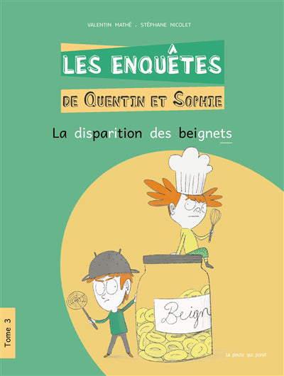 ENQUÊTES DE QUENTIN ET SOPHIE T.03 : LA DISPARITION DES BEIGNETS