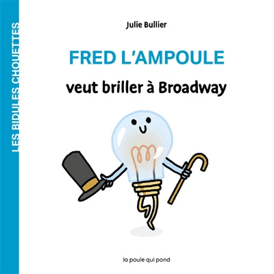 FRED L'AMPOULE VEUT BRILLER A BROADWAY