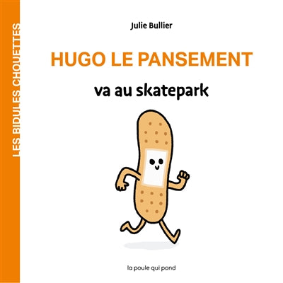 HUGO LE PANSEMENT VA AU SKATEPARK