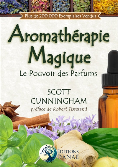 AROMATHÉRAPIE MAGIQUE : LE POUVOIR DES PARFUMS