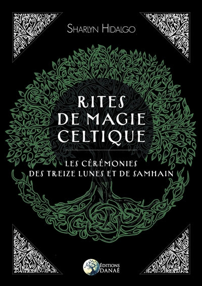 RITES DE MAGIE CELTIQUE : LES CEREMONIES DES TREIZE LUNES ET DE S