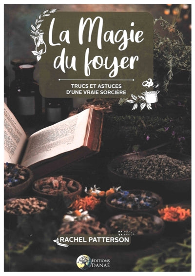 MAGIE DU FOYER : TRUCS ET ASTUCES D'UNE VRAIE SORCIERE