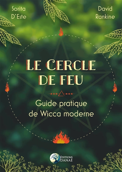 CERCLE DE FEU : GUIDE PRATIQUE DE WICCA MODERNE