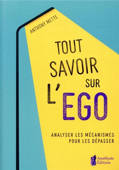 TOUT SAVOIR SUR L'EGO