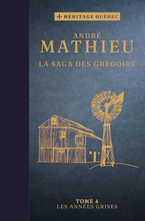 SAGA DES GREGOIRE T.04 : LES ANNEES GRISES